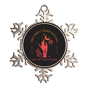 They Didnt Burn Witches They Burned Women Witchy Feminist Metallic Star Ornament