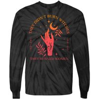 They Didnt Burn Witches They Burned Women Witchy Feminist Tie-Dye Long Sleeve Shirt