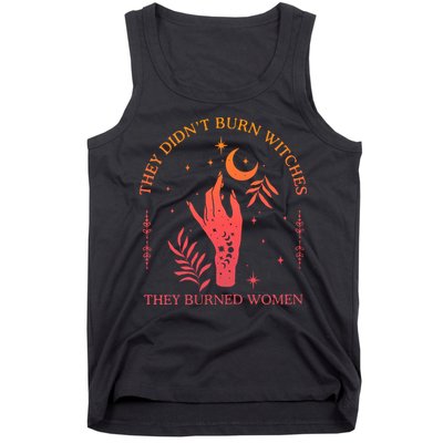 They Didnt Burn Witches They Burned Women Witchy Feminist Tank Top