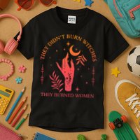They Didnt Burn Witches They Burned Women Witchy Feminist Kids T-Shirt