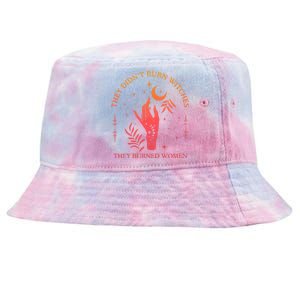 They Didnt Burn Witches They Burned Women Witchy Feminist Tie-Dyed Bucket Hat