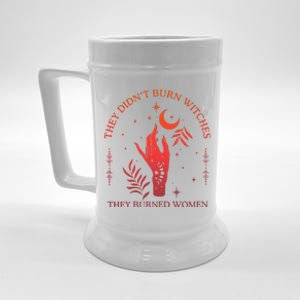 They Didnt Burn Witches They Burned Women Witchy Feminist Beer Stein