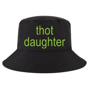 Thot Daughter Brat Dark Humor Joke 365 Partygirl Cool Comfort Performance Bucket Hat