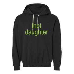 Thot Daughter Brat Dark Humor Joke 365 Partygirl Garment-Dyed Fleece Hoodie