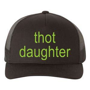 Thot Daughter Brat Dark Humor Joke 365 Partygirl Yupoong Adult 5-Panel Trucker Hat