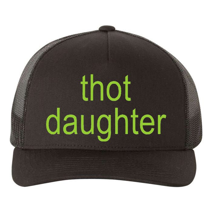 Thot Daughter Brat Dark Humor Joke 365 Partygirl Yupoong Adult 5-Panel Trucker Hat