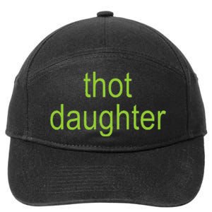 Thot Daughter Brat Dark Humor Joke 365 Partygirl 7-Panel Snapback Hat