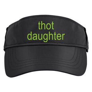 Thot Daughter Brat Dark Humor Joke 365 Partygirl Adult Drive Performance Visor