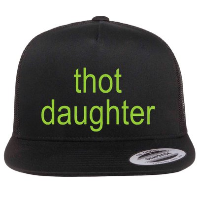 Thot Daughter Brat Dark Humor Joke 365 Partygirl Flatbill Hat