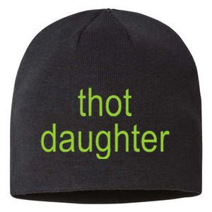 Thot Daughter Brat Dark Humor Joke 365 Partygirl Sustainable Beanie