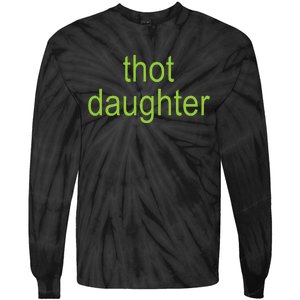 Thot Daughter Brat Dark Humor Joke 365 Partygirl Tie-Dye Long Sleeve Shirt