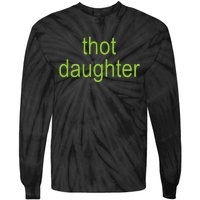 Thot Daughter Brat Dark Humor Joke 365 Partygirl Tie-Dye Long Sleeve Shirt