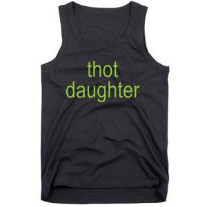 Thot Daughter Brat Dark Humor Joke 365 Partygirl Tank Top