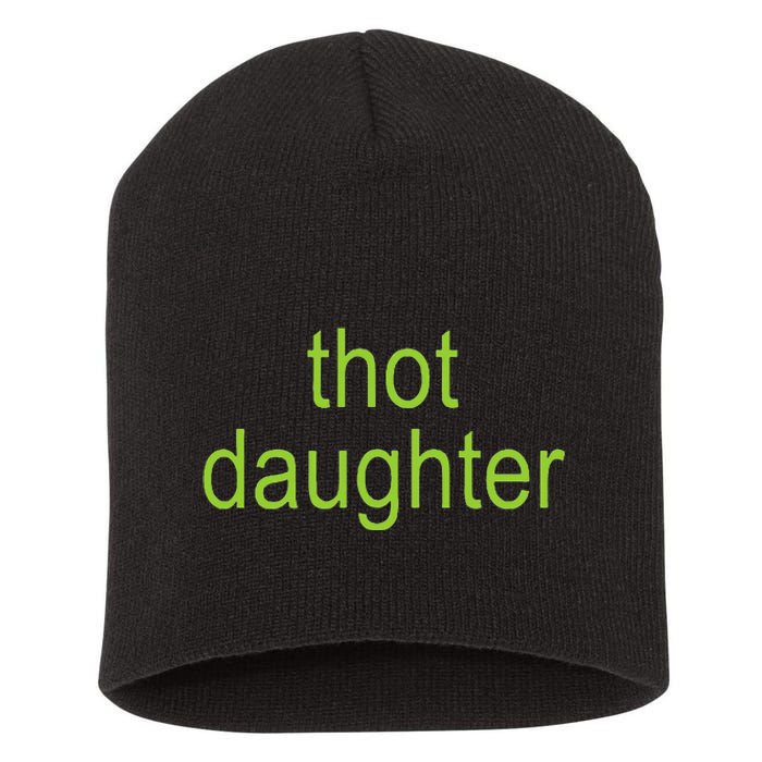 Thot Daughter Brat Dark Humor Joke 365 Partygirl Short Acrylic Beanie