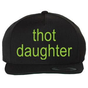 Thot Daughter Brat Dark Humor Joke 365 Partygirl Wool Snapback Cap