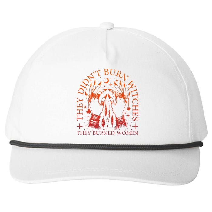 They DidnT Burn Witches They Burned Women Witchy Halloween Snapback Five-Panel Rope Hat