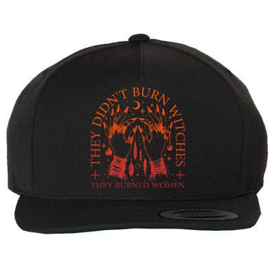 They DidnT Burn Witches They Burned Women Witchy Halloween Wool Snapback Cap