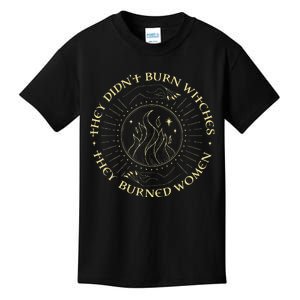 They Didnt Burn Witches They Burned Women Halloween Kids T-Shirt