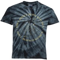 They Didnt Burn Witches They Burned Women Halloween Kids Tie-Dye T-Shirt