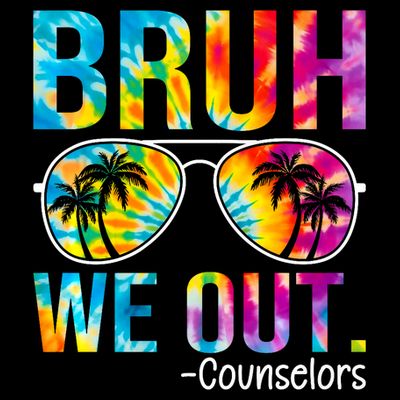 Tie Dye Bruh We Out Counselors Last Day Of School T-Shirt