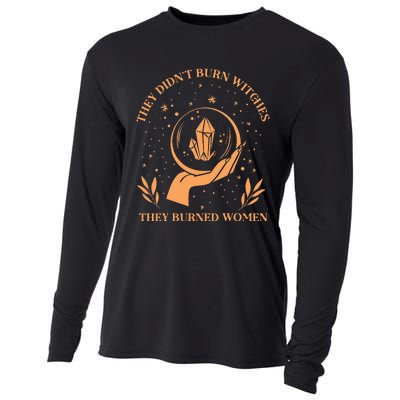 They DidnT Burn Witches They Burned Women Feminist Witch Cooling Performance Long Sleeve Crew