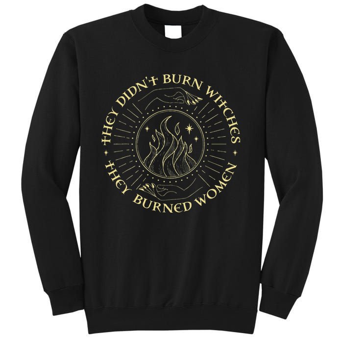 They Didnt Burn Witches They Burned Women Halloween Tall Sweatshirt