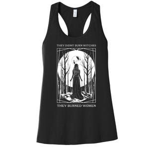 They Didnt Burn Witches They Burned Women Witch Feminist Women's Racerback Tank