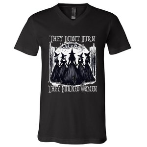 They DidnT Burn Witches They Burned Women Witch Halloween V-Neck T-Shirt