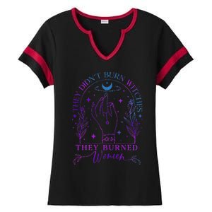 They DidnT Burn Witches They Burned Witchy Feminist Ladies Halftime Notch Neck Tee