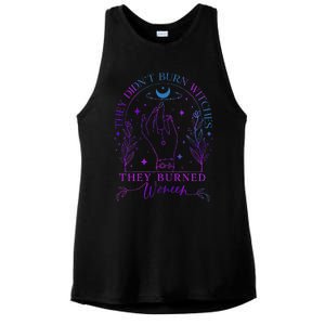 They DidnT Burn Witches They Burned Witchy Feminist Ladies PosiCharge Tri-Blend Wicking Tank