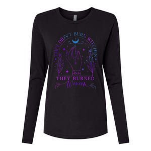 They DidnT Burn Witches They Burned Witchy Feminist Womens Cotton Relaxed Long Sleeve T-Shirt