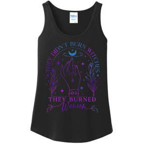 They DidnT Burn Witches They Burned Witchy Feminist Ladies Essential Tank