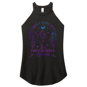 They DidnT Burn Witches They Burned Witchy Feminist Women's Perfect Tri Rocker Tank