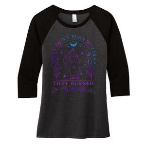 They DidnT Burn Witches They Burned Witchy Feminist Women's Tri-Blend 3/4-Sleeve Raglan Shirt