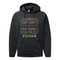 They Didnt Burn Witches They Burned Women Feminist Witch Performance Fleece Hoodie