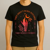 They Didn’T Burn Witches They Burned Women Vintage T-Shirt