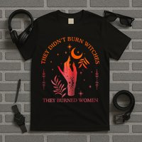 They Didn’T Burn Witches They Burned Women Vintage T-Shirt