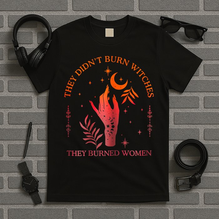 They Didn’T Burn Witches They Burned Women Vintage T-Shirt