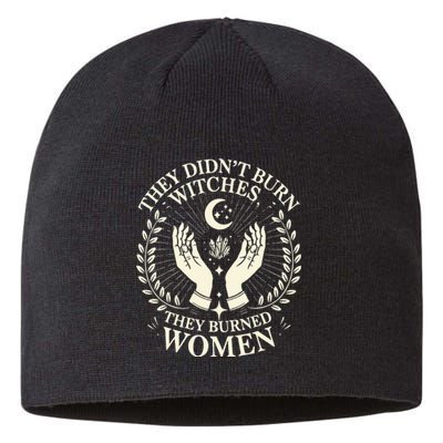 They DidnT Burn Witches They Burned Women Halloween Witch Sustainable Beanie