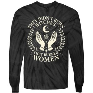 They DidnT Burn Witches They Burned Women Halloween Witch Tie-Dye Long Sleeve Shirt