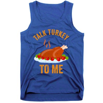 Turkey Day Cute Gift Talk Turkey To Me Thanksgiving Day Gift Tank Top