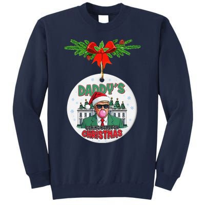 Trump DaddyS Coming Home For Christmas Funny Xmas Tall Sweatshirt