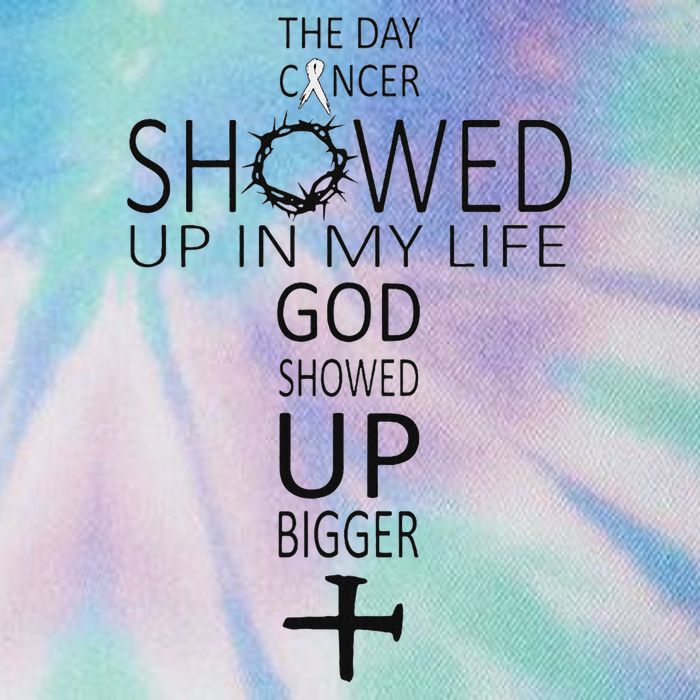 The Day Cancer Showed Up In My Life God Showed Up Bigger Legacy Tie Dye Trucker Hat