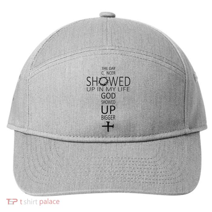 The Day Cancer Showed Up In My Life God Showed Up Bigger 7-Panel Snapback Hat
