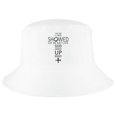 The Day Cancer Showed Up In My Life God Showed Up Bigger Cool Comfort Performance Bucket Hat