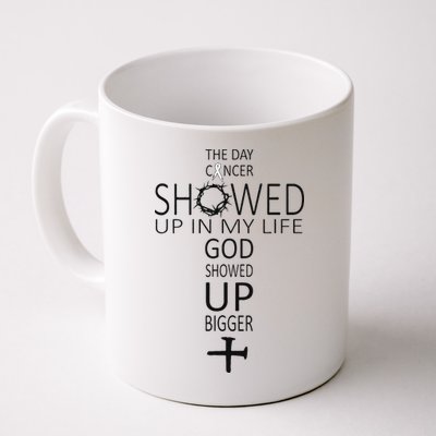 The Day Cancer Showed Up In My Life God Showed Up Bigger Mug