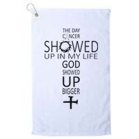 The Day Cancer Showed Up In My Life God Showed Up Bigger Golf Towel