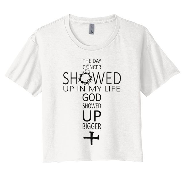 The Day Cancer Showed Up In My Life God Showed Up Bigger Crop Top