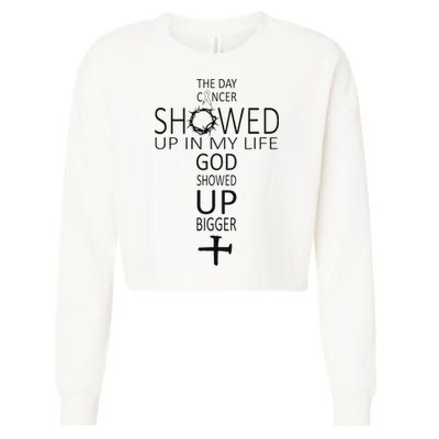 The Day Cancer Showed Up In My Life God Showed Up Bigger Cropped Pullover Crew