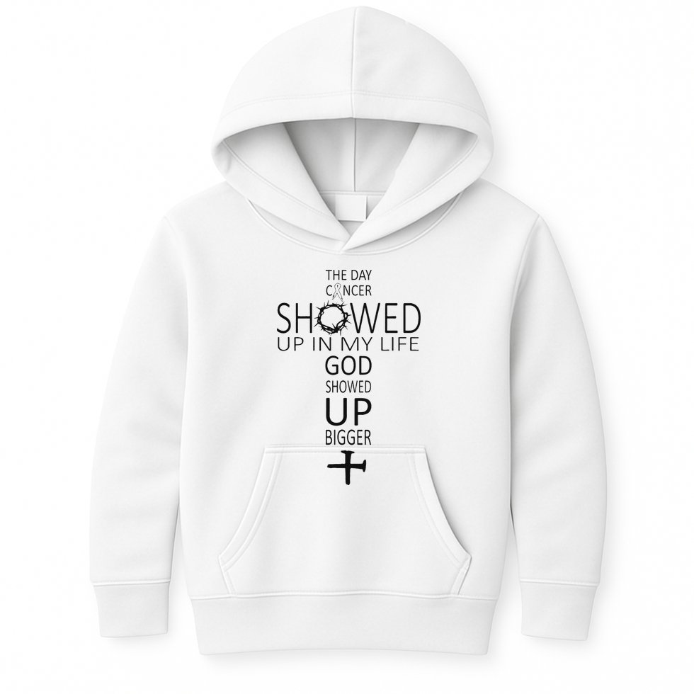 The Day Cancer Showed Up In My Life God Showed Up Bigger Kids Hoodie